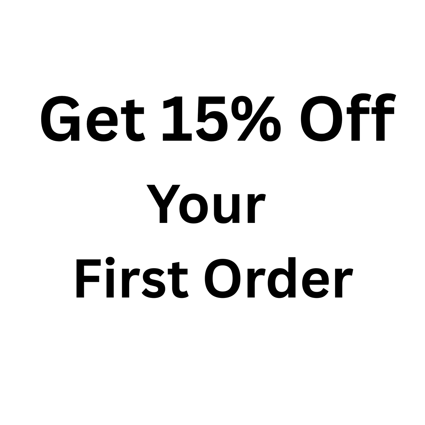 0. Get 15% Off Your First Order